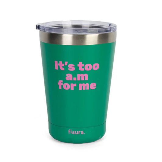 Vaso termo Fisura con mensaje “It’s too A.M. for me” en color azul
